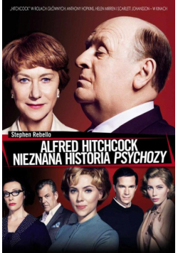 Alfred Hitchcock. Nieznana historia Psychozy