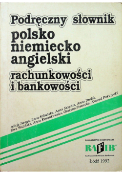 Podręczny słownik polsko niemiecko angielski rachunkowości i bankowości