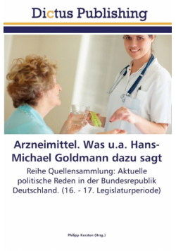 Arzneimittel. Was u.a. Hans-Michael Goldmann dazu sagt