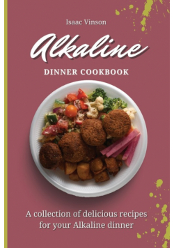 Alkaline Dinner Cookbook