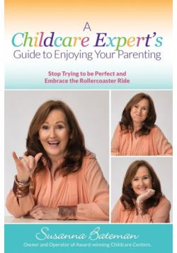 A Childcare Expert's Guide to Enjoying Your Parenting