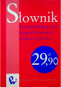 Słownik frazeologiczny współczesnej polszczyzny