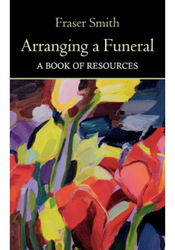 Arranging a Funeral - A Book of Resources