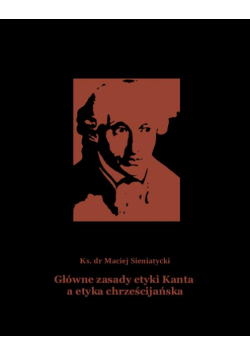 Główne zasady etyki Kanta a etyka chrześcijańska