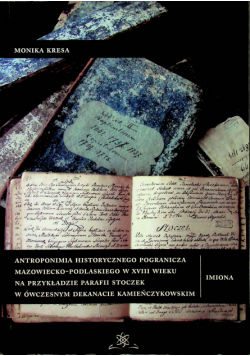 Antroponimia historycznego pogranicza mazowiecko - podlaskiego w XVIII wieku