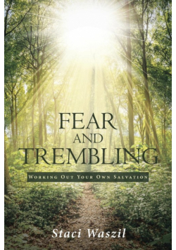 Fear and Trembling - Working Out Your Own Salvation