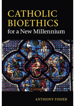 Catholic Bioethics for a New Millennium