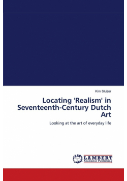 Locating 'Realism' in Seventeenth-Century Dutch Art