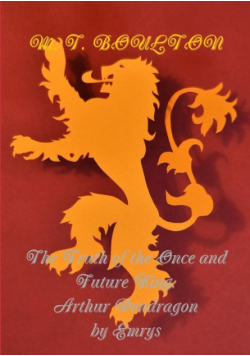 The Truth of the Once and Future King