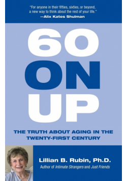60 On Up (The Truth about Aging in the Twenty-first Century)