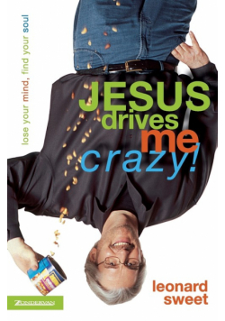 Jesus Drives Me Crazy!