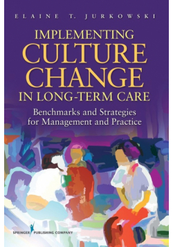 Implementing Culture Change in Long-Term Care