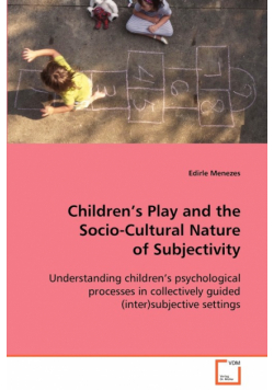 Children´s Play and the Socio-Cultural Nature of Subjectivity