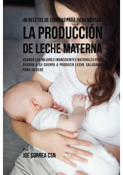 46 Recetas De Comidas Para Incrementar La Producción De Leche Materna