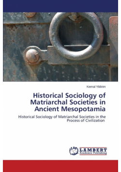 Historical Sociology of Matriarchal Societies in Ancient Mesopotamia