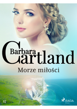 Ponadczasowe historie miłosne Barbary Cartland. Morze miłości - Ponadczasowe historie miłosne Barbary Cartland (#57)