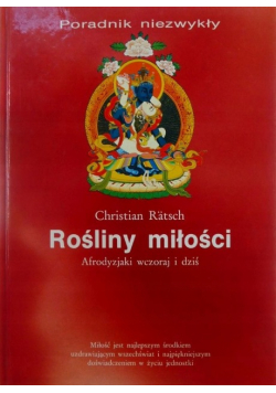 Rośliny miłości Afrodyzjaki wczoraj i dziś