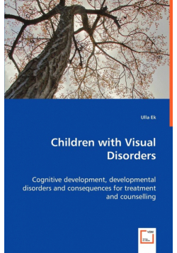 Children with Visual Disorders - Cognitive development, developmental disorders and consequences for treatment and counselling