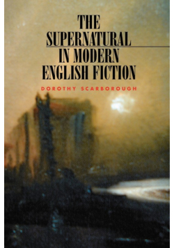 The Supernatural in Modern English Fiction