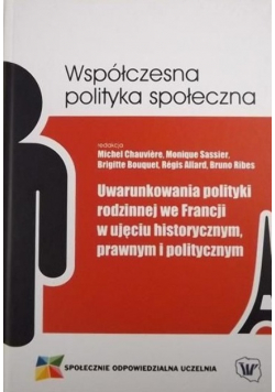 Uwarunkowania polityki rodzinnej we Francji w ujęciu historycznym prawnym i politycznym