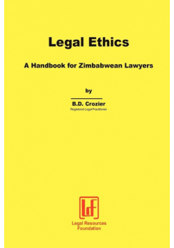 Legal Ethics. a Handbook for Zimbabwean Lawyers