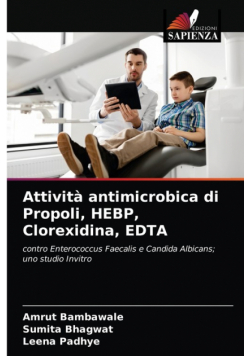 Attività antimicrobica di Propoli, HEBP, Clorexidina, EDTA