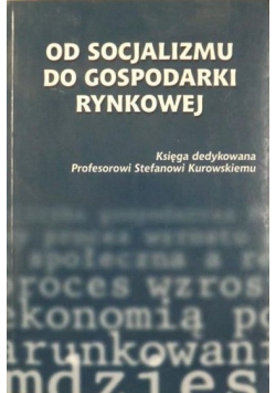 Od socjalizmu do gospodarki rynkowej