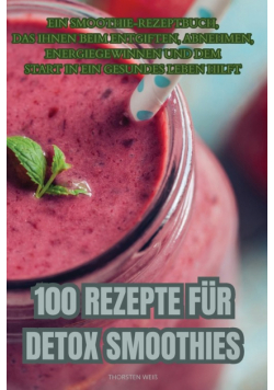 100 Rezepte Für Detox Smoothies