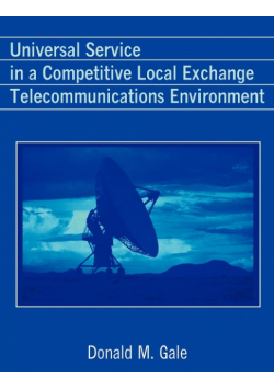 Universal Service in a Competitive Local Exchange Telecommunications Environment