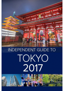 The Independent Guide to Tokyo 2017