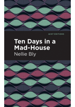 Ten Days in a Mad House