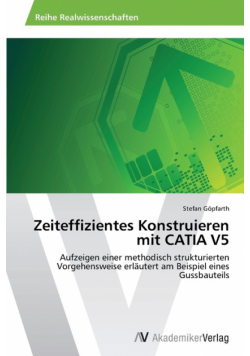Zeiteffizientes Konstruieren mit CATIA V5