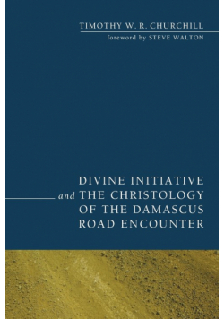 Divine Initiative and the Christology of the Damascus Road Encounter