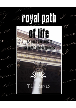 Royal Path of Life or Aims and Aids to Success and Happiness (New Edition)