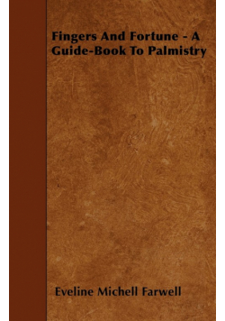Fingers and Fortune - A Guide-Book to Palmistry