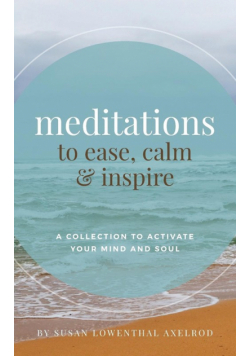 Meditations to Ease, Calm, and Inspire