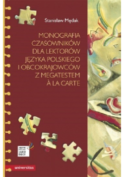 Monografia czasowników dla lektorów języka polskiego i obcokrajowców z megatestem a la carte