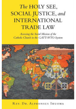 The Holy See, Social Justice, and International Trade Law