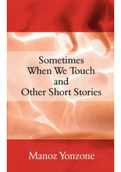 Sometimes When We Touch and Other Short Stories