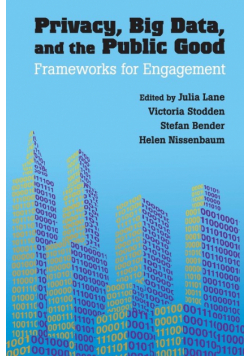 Privacy, Big Data, and the Public Good