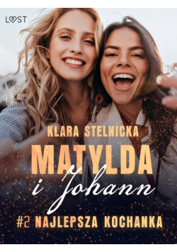 Matylda i Johann 2: Najlepsza kochanka – opowiadanie erotyczne