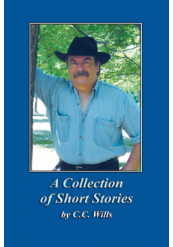 A Collection of Short Stories by C.C. Wills