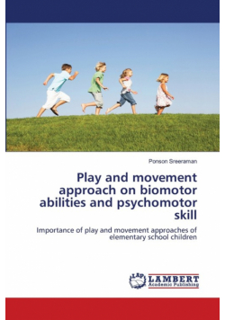 Play and movement approach on biomotor abilities and psychomotor skill