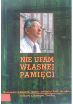 Nie ufam własnej pamięci