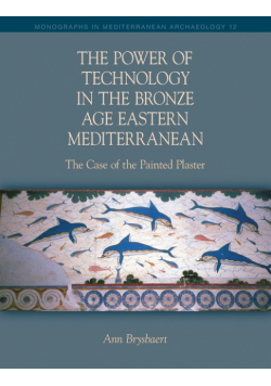 The Power of Technology in the Bronze Age Eastern Mediterranean