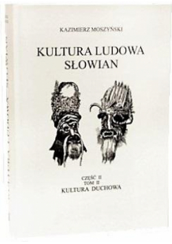 Kultura Ludowa Słowian T.2 cz.2 Kultura duchowa TW