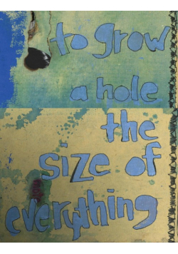 To Grow a Hole the Size of Everything