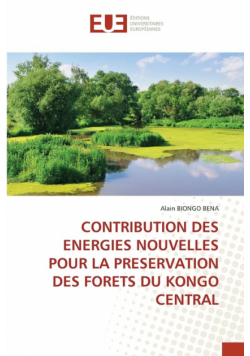Contribution Des Energies Nouvelles Pour La Preservation Des Forets Du Kongo Central