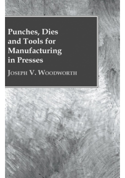 Punches, Dies and Tools for Manufacturing in Presses