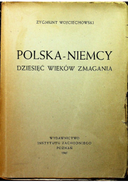 Polska Niemcy Dziesięć Wieków Zmagania 1945 r.